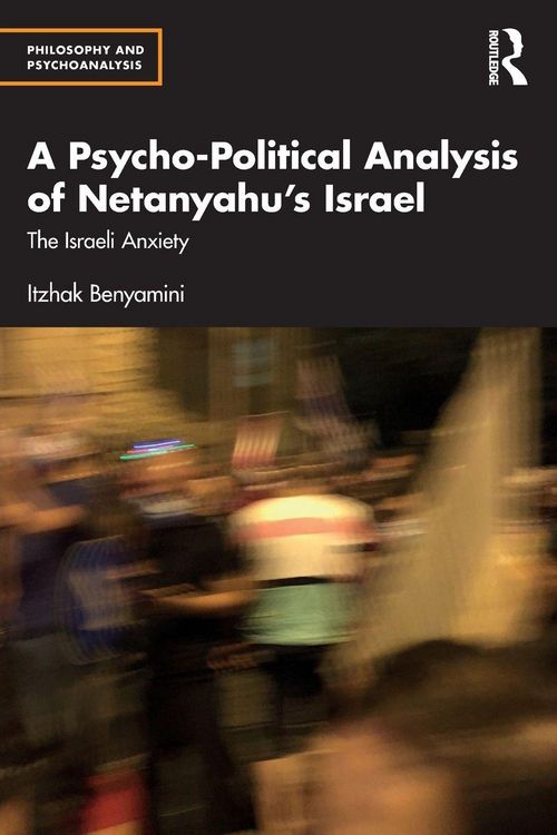 Produktbild: A Psycho-Political Analysis of Netanyahu's Israel