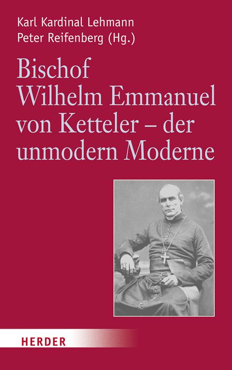 Produktbild: Bischof Wilhelm Emmanuel von Ketteler (1811-1877) - der unmodern Moderne