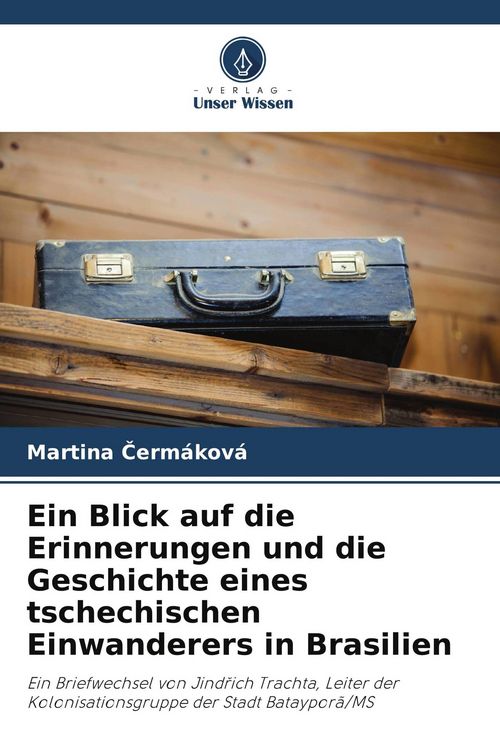 Produktbild: Ein Blick auf die Erinnerungen und die Geschichte eines tschechischen Einwanderers in Brasilien