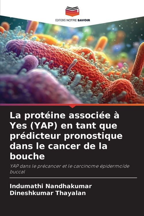 Produktbild: La prot&eacute;ine associ&eacute;e &agrave; Yes (YAP) en tant que pr&eacute;dicteur pronostique dans le cancer de la bouche