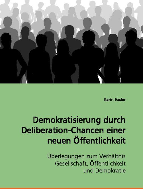Produktbild: Demokratisierung durch Deliberation - Chancen einer neuen &Ouml;ffentlichkeit