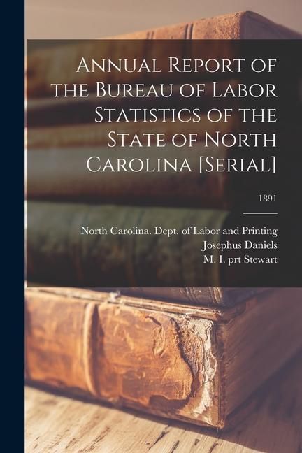 Produktbild: Annual Report of the Bureau of Labor Statistics of the State of North Carolina [serial]; 1891