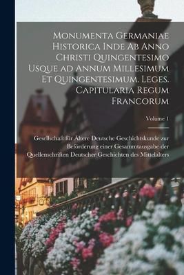 Produktbild: Monumenta Germaniae historica inde ab anno Christi quingentesimo usque ad annum millesimum et quingentesimum. Leges. Capitularia Regum Francorum; Volu