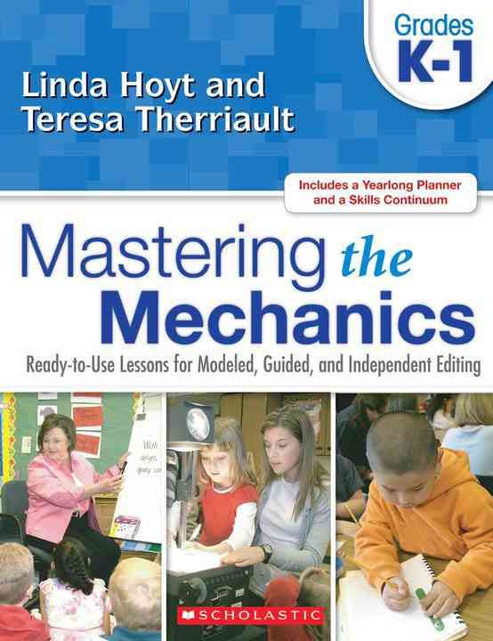 Produktbild: Mastering the Mechanics: Grades K-1: Ready-To-Use Lessons for Modeled, Guided, and Independent Editing