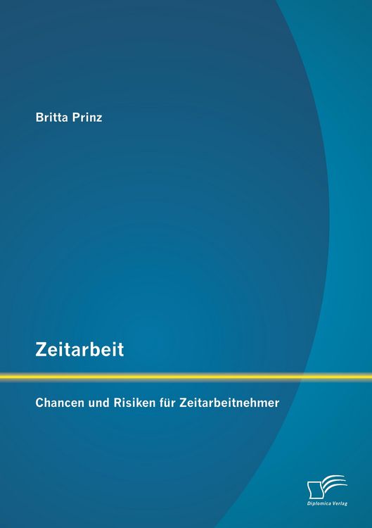 Produktbild: Zeitarbeit: Chancen und Risiken f&uuml;r Zeitarbeitnehmer