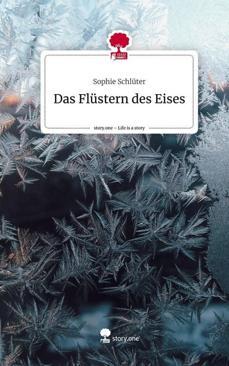 Produktbild: Das Fl&uuml;stern des Eises. Life is a Story - story.one