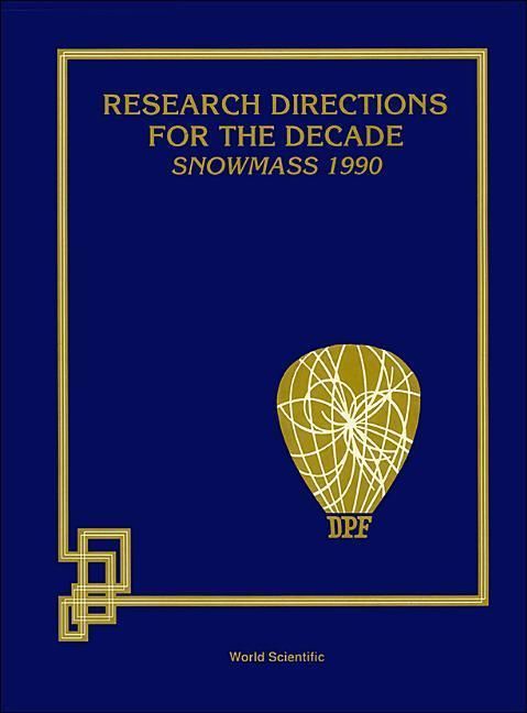 Produktbild: Research Directions for the Decade (Snowmass 1990) - Proceedings of the 1990 Summer Study on High Energy Physics