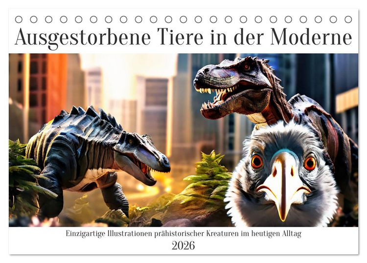 Produktbild: Ausgestorbene Tiere in der Moderne (Tischkalender 2026 DIN A5 quer), CALVENDO Monatskalender