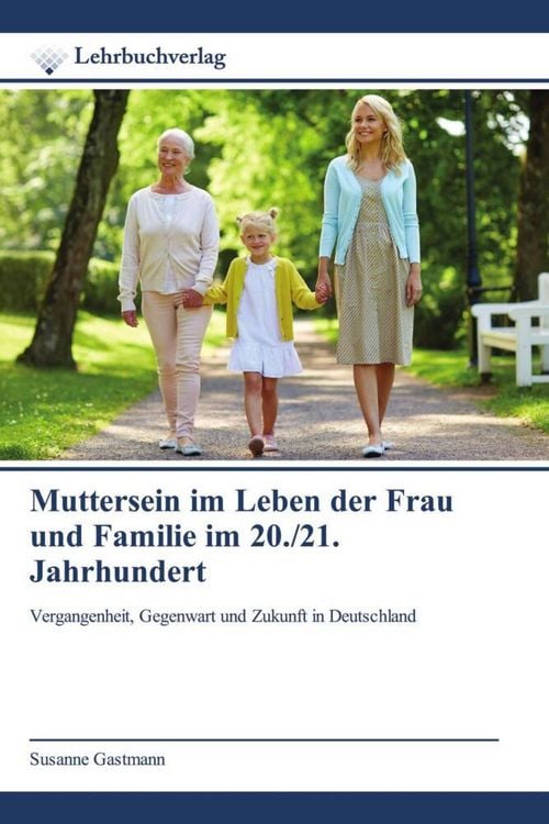 Produktbild: Muttersein im Leben der Frau und Familie im 20./21. Jahrhundert