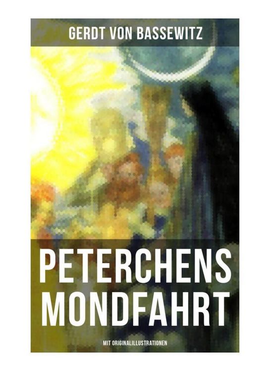Produktbild: Peterchens Mondfahrt (Mit Originalillustrationen)