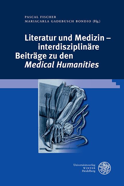 Produktbild: Literatur und Medizin &ndash; interdisziplin&auml;re Beitr&auml;ge zu den &sbquo;Medical Humanities&lsquo;