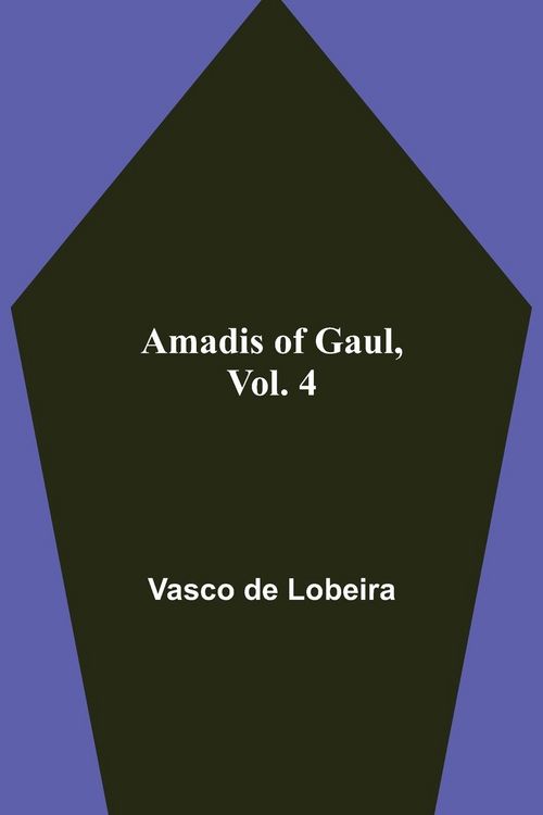 Produktbild: Amadis of Gaul, Vol. 4