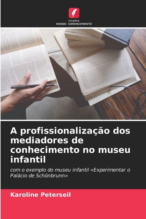 Produktbild: A profissionaliza&ccedil;&atilde;o dos mediadores de conhecimento no museu infantil