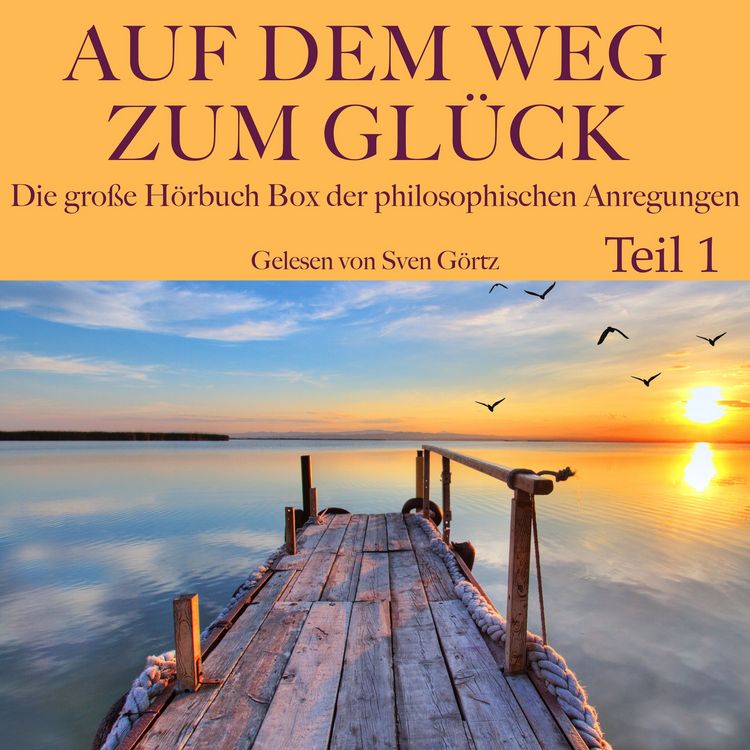 Produktbild: Auf dem Weg zum Glück: Die große Hörbuch Box der philosophischen Anregungen, Teil 1