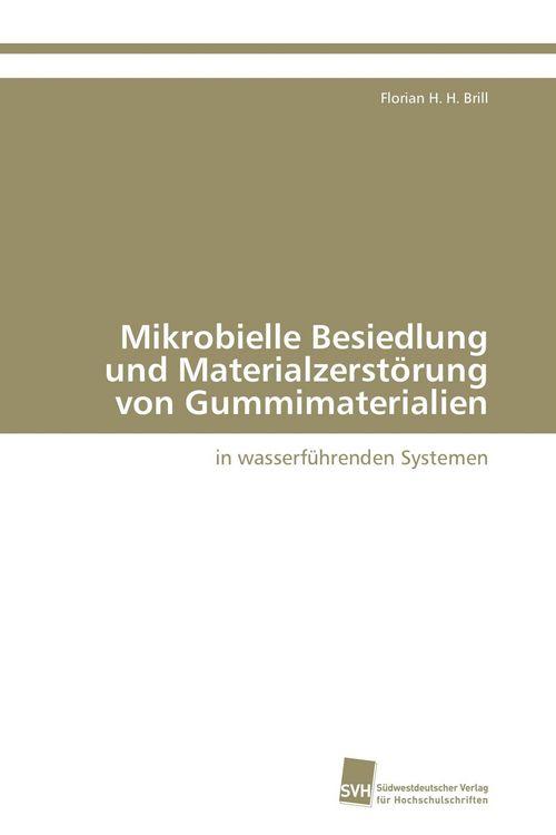 Produktbild: Mikrobielle Besiedlung und Materialzerst&ouml;rung von Gummimaterialien