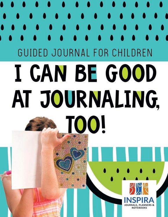 Produktbild: I Can Be Good at Journaling, too! | Guided Journal for Children