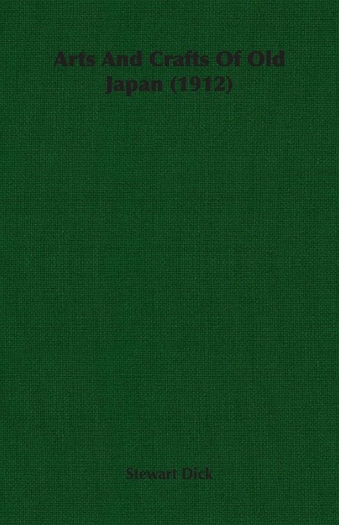 Produktbild: Arts And Crafts Of Old Japan (1912)