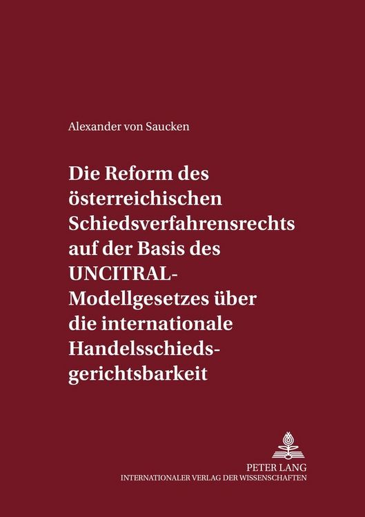 Produktbild: Die Reform des &ouml;sterreichischen Schiedsverfahrensrechts auf der Basis des UNCITRAL-Modellgesetzes &uuml;ber die internationale Handelsschiedsgerichtsbarkei