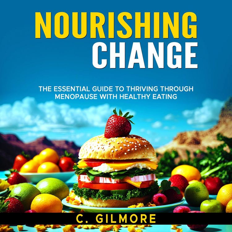 Produktbild: Nourishing Change: The Essential Guide to Thriving Through Menopause With Healthy Eating