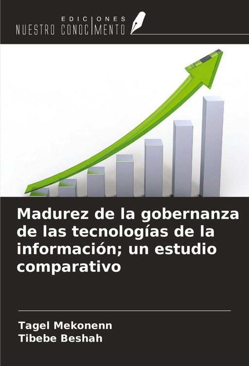Produktbild: Madurez de la gobernanza de las tecnolog&iacute;as de la informaci&oacute;n; un estudio comparativo