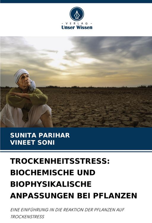Produktbild: Trockenheitsstress: Biochemische und Biophysikalische Anpassungen bei Pflanzen