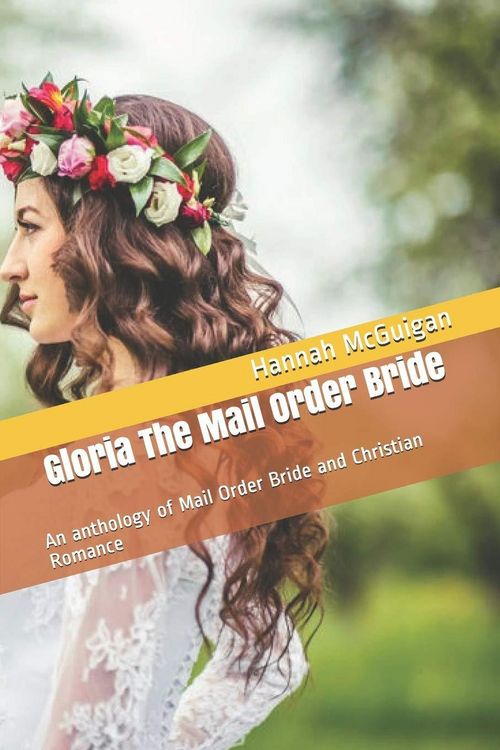 Produktbild: Gloria The Mail Order Bride An Anthology of Mail Order Bride and Christian Romance