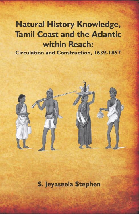 Produktbild: Natural History Knowledge, Tamil Coast And The Atlantic Within Reach: Circulation And Construction, (1639-1857)