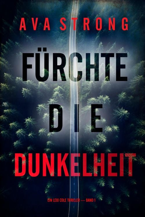 Produktbild: F&uuml;rchte die Dunkelheit (Ein Lexi Cole Thriller - Band 1)
