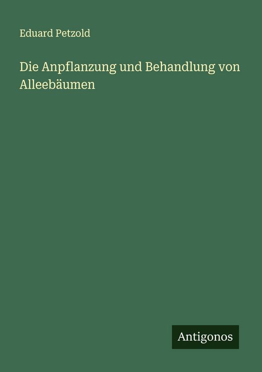 Produktbild: Die Anpflanzung und Behandlung von Alleeb&auml;umen