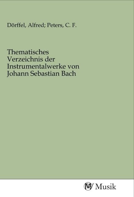 Produktbild: Thematisches Verzeichnis der Instrumentalwerke von Johann Sebastian Bach