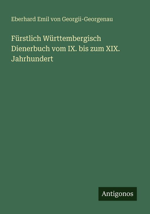 Produktbild: F&uuml;rstlich W&uuml;rttembergisch Dienerbuch vom IX. bis zum XIX. Jahrhundert