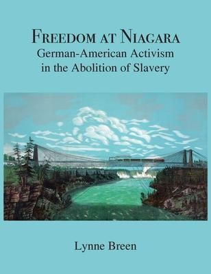 Produktbild: Freedom at Niagara: German-American Activism in the Abolition of Slavery