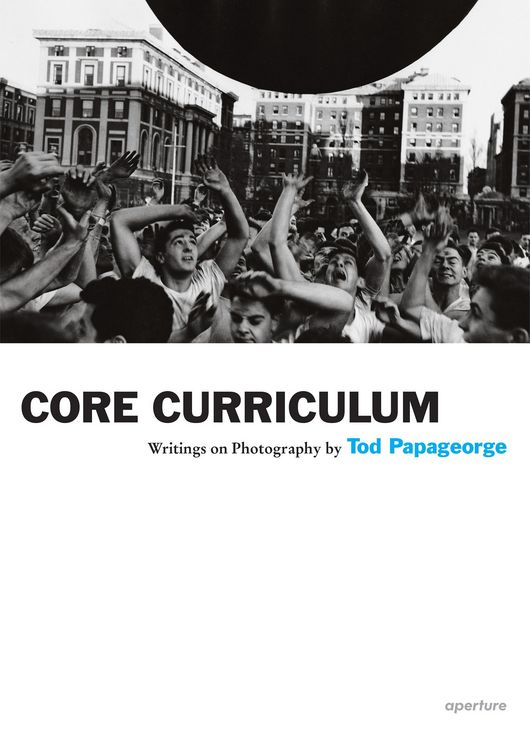 Produktbild: Tod Papageorge: Core Curriculum