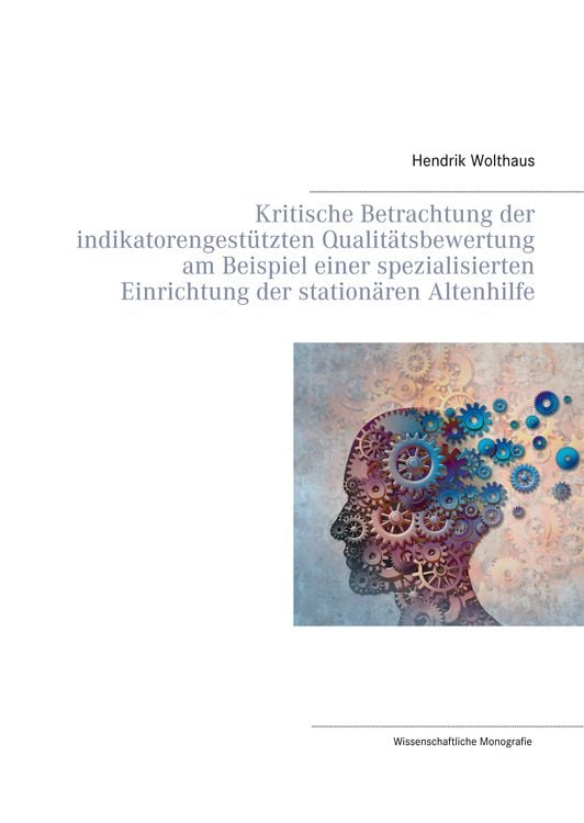 Produktbild: Kritische Betrachtung der indikatorengest&uuml;tzten Qualit&auml;tsbewertung am Beispiel einer spezialisierten Einrichtung der station&auml;ren Altenhilfe