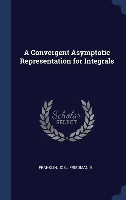Produktbild: A Convergent Asymptotic Representation for Integrals