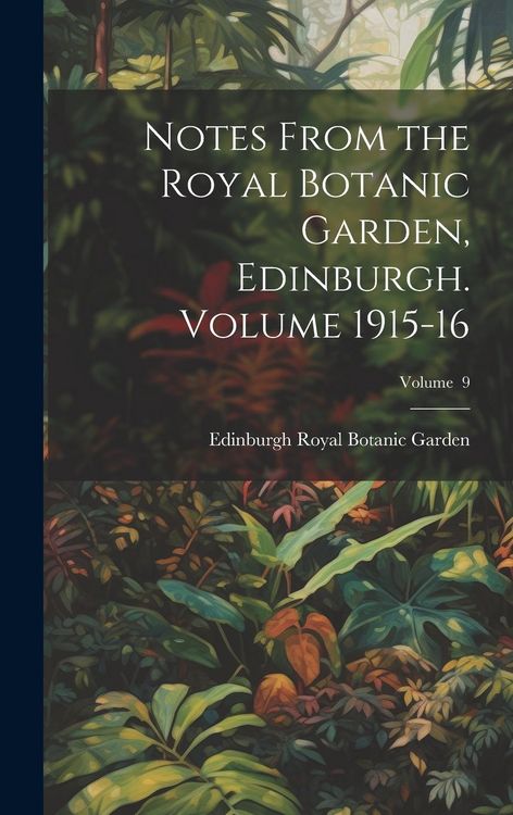 Produktbild: Notes From the Royal Botanic Garden, Edinburgh. Volume 1915-16; Volume 9