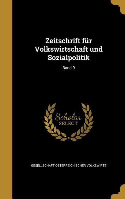 Produktbild: Zeitschrift f&uuml;r Volkswirtschaft und Sozialpolitik; Band 9