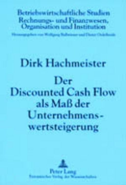 Produktbild: Der Discounted Cash Flow als Ma&szlig; der Unternehmenswertsteigerung