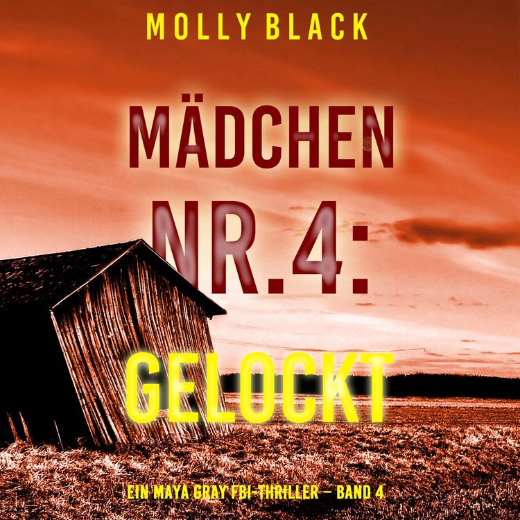 Produktbild: M&auml;dchen Nr.4: Gelockt (Ein Maya Gray FBI-Thriller &ndash; Band 4)