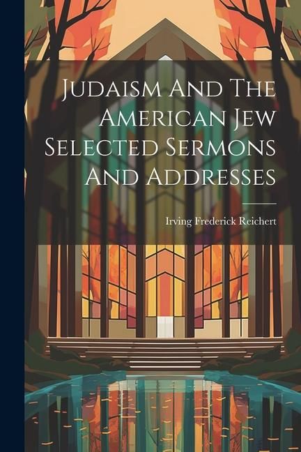 Produktbild: Judaism And The American Jew Selected Sermons And Addresses