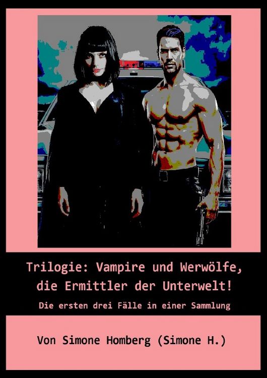 Produktbild: Vampire und Werw&ouml;lfe, die Ermittler der Unterwelt / Trilogie: Vampire und Werw&ouml;lfe, die Ermittler der Unterwelt!