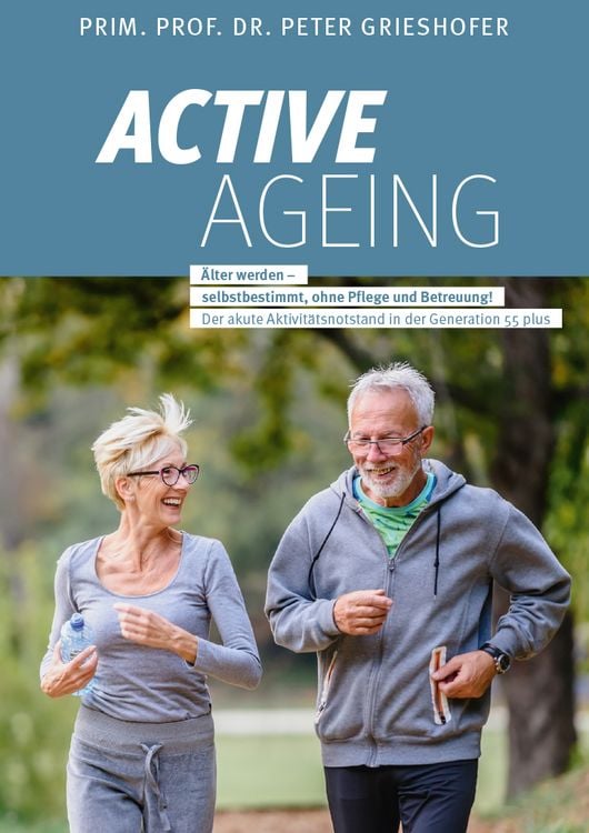 Produktbild: ACTIVE AGEING - &Auml;lter werden selbstbestimmt, ohne Pflege und Betreuung!