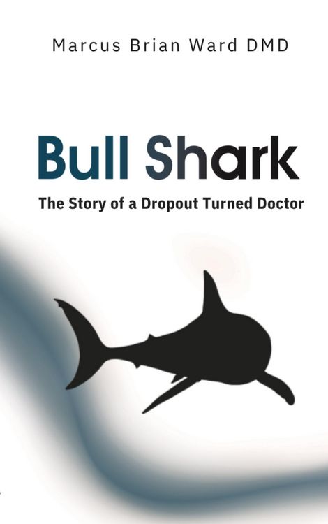 Produktbild: Bull Shark: The Story of a Dropout Turned Doctor
