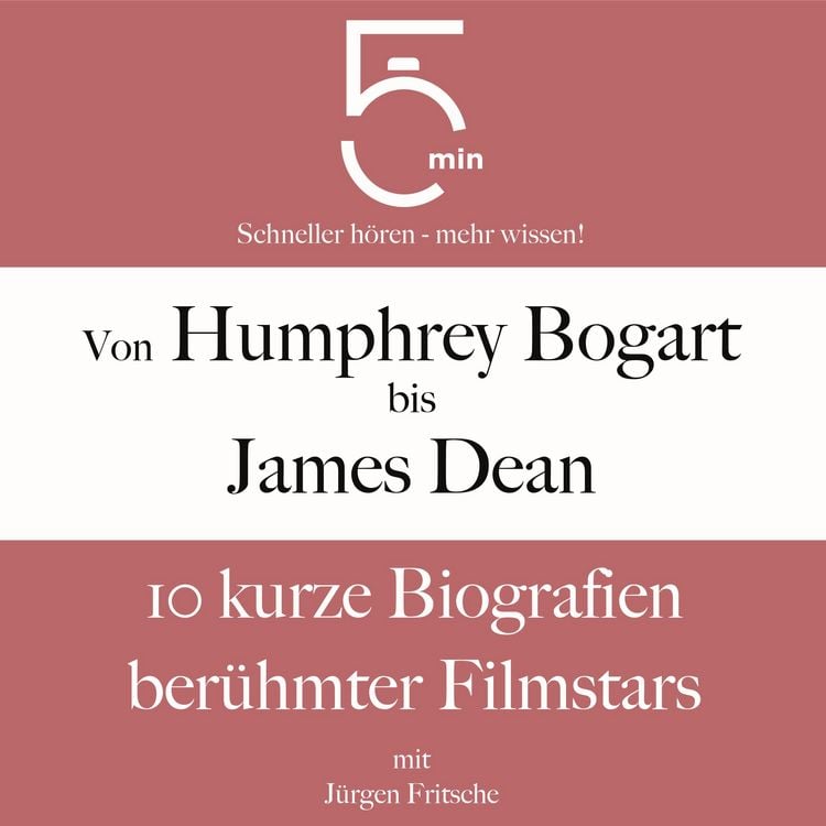 Produktbild: Von Humphrey Bogart bis James Dean: 10 kurze Biografien ber&uuml;hmter Filmstars