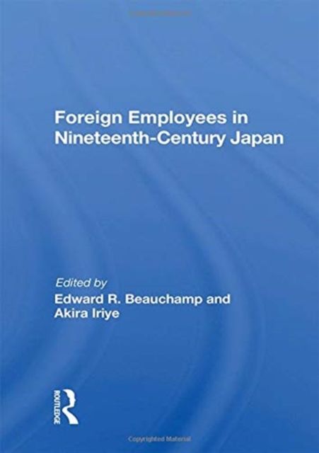 Produktbild: Beauchamp, E: Foreign Employees In Nineteenth Century Japan