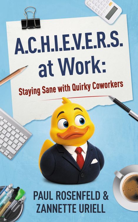 Produktbild: A.C.H.I.E.V.E.R.S. at Work: Staying Sane with Quirky Coworkers