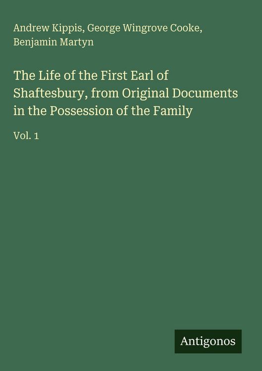 Produktbild: The Life of the First Earl of Shaftesbury, from Original Documents in the Possession of the Family