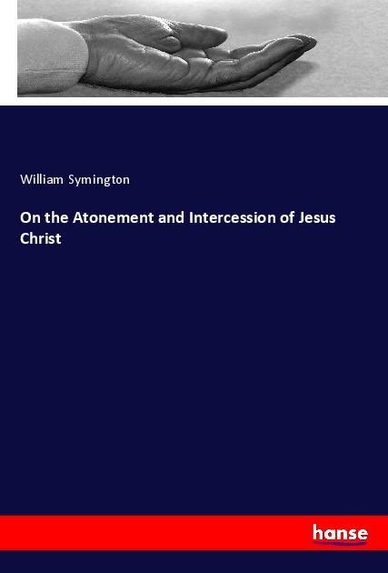 Produktbild: On the Atonement and Intercession of Jesus Christ