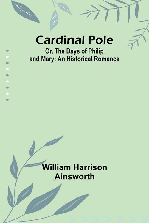Produktbild: Cardinal Pole; Or, The Days of Philip and Mary
