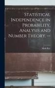 Produktbild: Statistical Independence in Probability, Analysis and Number Theory. --